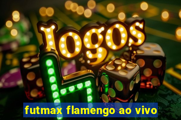 futmax flamengo ao vivo